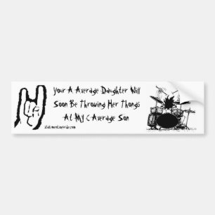 Drummer, rots op wit, je gemiddelde dochter... bumpersticker