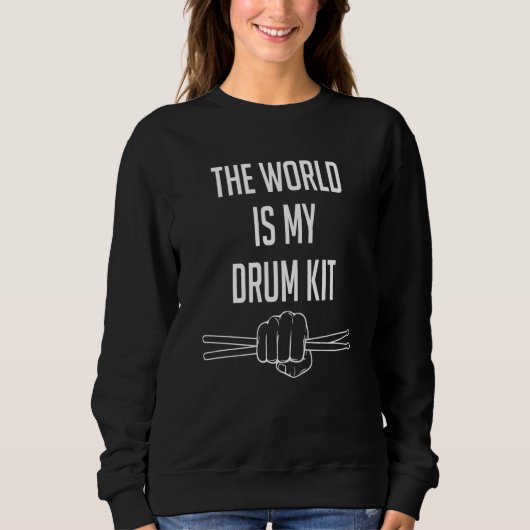 Drummer Saying The World Is My Drum Kit Trui (Voorkant)