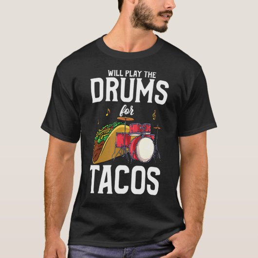 Drummer speelt drums voor taco ' s t-shirt (Voorkant)