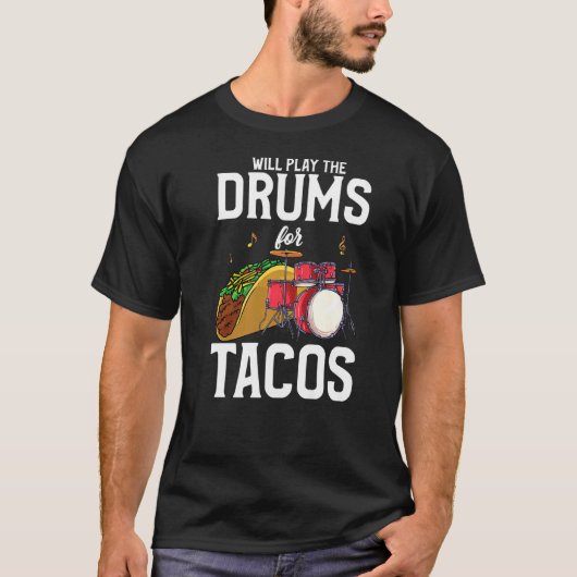 Drummer speelt drums voor taco ' s t-shirt (Voorkant)