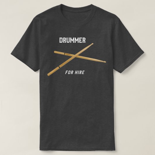 Drummer voor hire 2 t-shirt (Design voorkant)