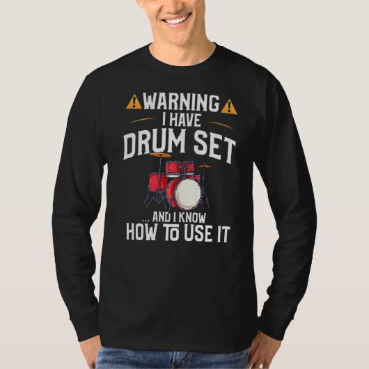 Drummer Waarschuwing: ik heb een drumset T-shirt (Voorkant)