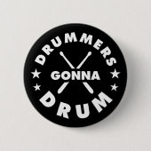 Drummers Gonna Drum, grappige drummers gezegde Ronde Button 5,7 Cm (Voorkant)
