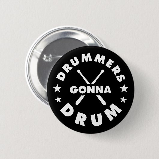 Drummers Gonna Drum, grappige drummers gezegde Ronde Button 5,7 Cm (Voorkant /achterkant)