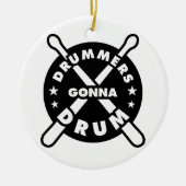 Drummers Gonna Drum Keramisch Ornament (Voorkant)