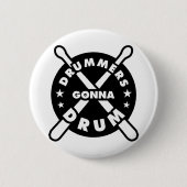 Drummers Gonna Drum Ronde Button 5,7 Cm (Voorkant)