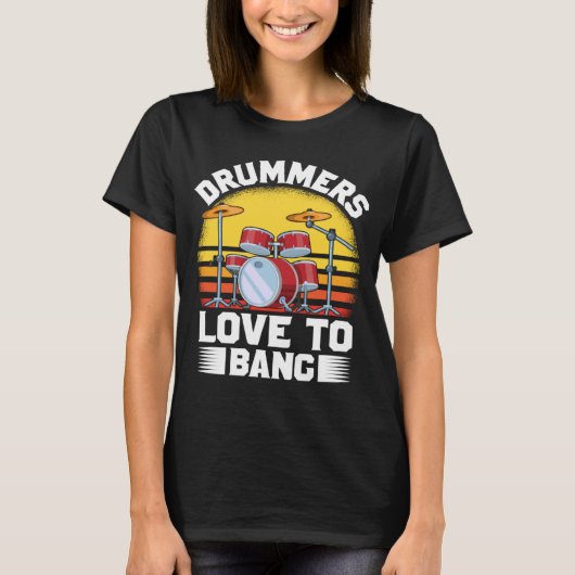 Drummers houden ervan om te knallen Drummers Cotes T-shirt (Voorkant)