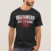 Drummers houden van bonken t-shirt (Voorkant)