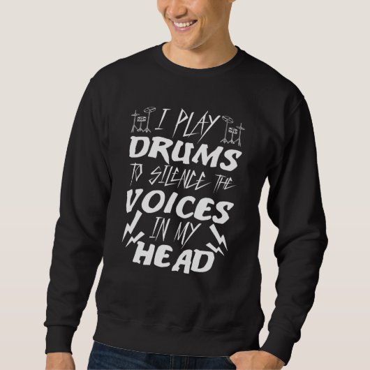 Drummers ik speel drums om de stemmen in mijn trui (Voorkant)
