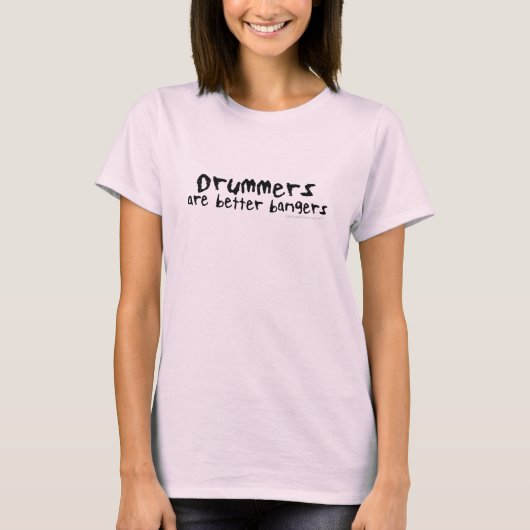 Drummers zijn het Shirt Betere Bangers (Voorkant)