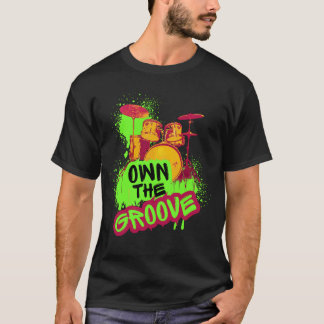 Drumming Design - Own The Groove T-shirt