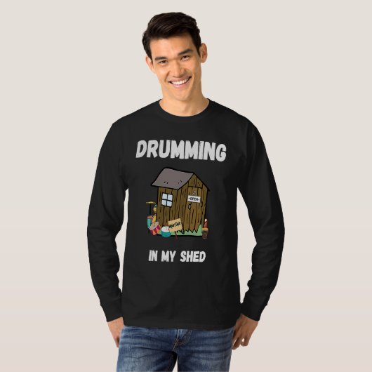 Drumming In My Shed  Drummer T-shirt (Voorkant volledig)