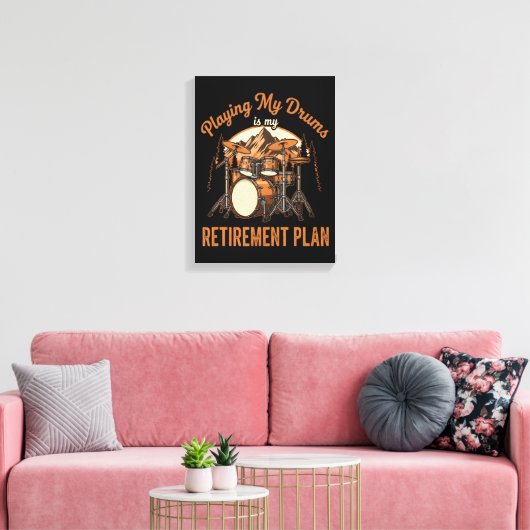 Drumming Is Mijn Pensioenplan Drummer Muziek Canvas Afdruk (Insitu (Woonkamer))