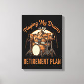 Drumming Is Mijn Pensioenplan Drummer Muziek Canvas Afdruk (Voorkant)