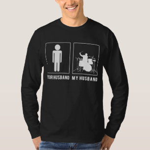 Drumming Legends Unite: Your Husband, Meet My Husb T-shirt