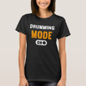 Drumming Mode on T-shirt (Voorkant)