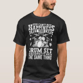 Drumming Player Apparel Drummer Quote Drumset for  T-shirt (Voorkant)