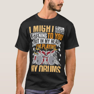 Drumming Player Apparel Drummer Quote Drumset voor T-shirt