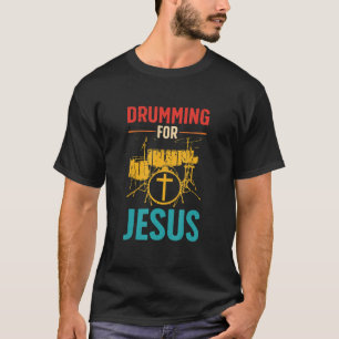Drumming voor je sus Christelijk voor Drummer T-shirt
