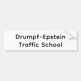 Drumpf-Epstein Traffic School Hankamer Artjunkhaus Bumpersticker