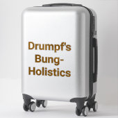 Drumpf's Bung-Holistics Jeff Hankamer Artjunkhaus Sticker (Koffer)
