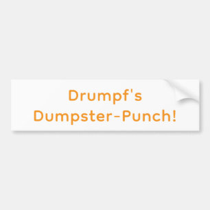 Drumpf's Dumpster-Punch! Hankamer Artjunkhaus Yum! Bumpersticker