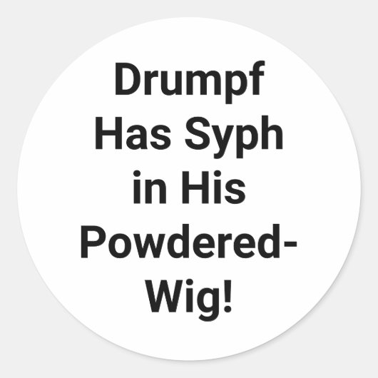 Drumpf's pruik heeft Syph Hankamer Artjunkhaus str Ronde Sticker (Voorkant)