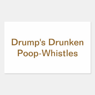 Drump's Dronken Poop-Fluitjes Hankamer Artjunkhaus Rechthoekige Sticker