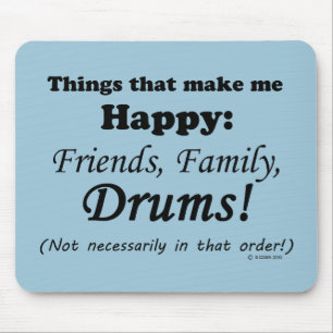 Drums maken me gelukkig muismat
