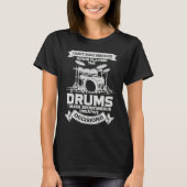 Drums Music for a Drummer T-shirt (Voorkant)