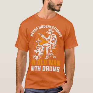 Drums Musician Retirement Gift Old Man Drummer T-shirt