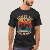 Drums Percussion instruments Trust Me I m A Drumme T-shirt (Voorkant)