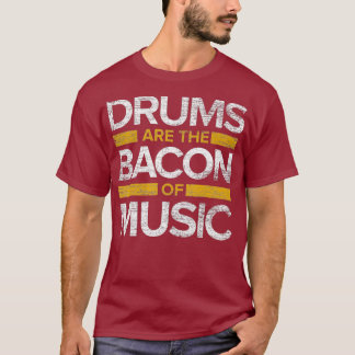 Drums zijn de bacon van de muziekdrummer drums t-shirt