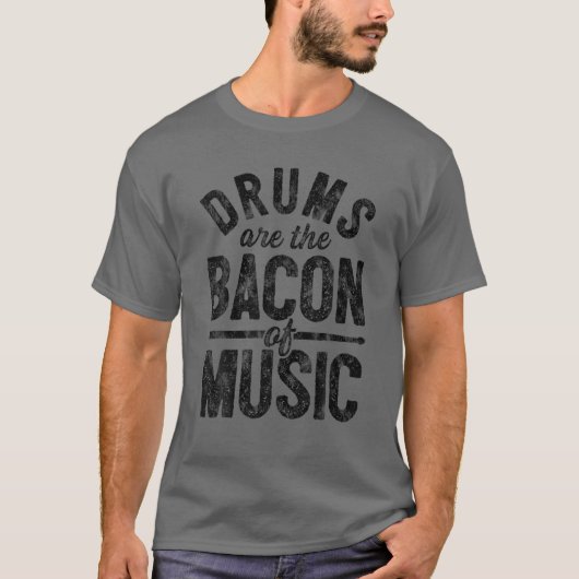Drums zijn de bacon van muziek Funny Drummer  T-shirt (Voorkant)