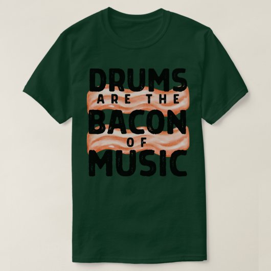 Drums zijn het spek van muziek 1 t-shirt (Design voorkant)