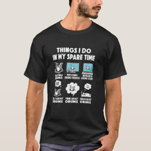 drumspeler dingen doen in vrije tijd drummer drumm t-shirt