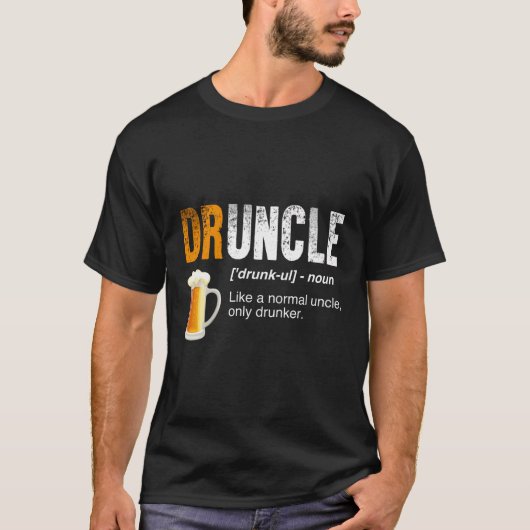 Druncle - Als een normale oom alleen dronkaard - G T-shirt (Voorkant)