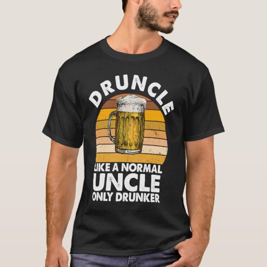 Druncle Net als een normale oom alleen Drunker Dri T-shirt (Voorkant)