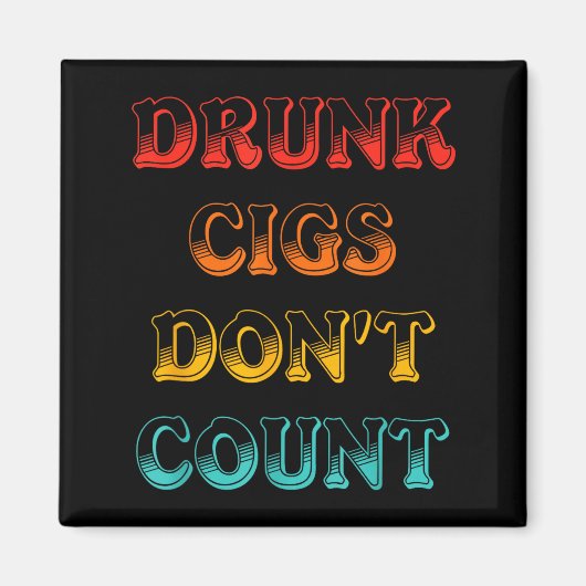 Drunk Cigs Don't Count Vintage Apparel  Magneet (Voorkant)