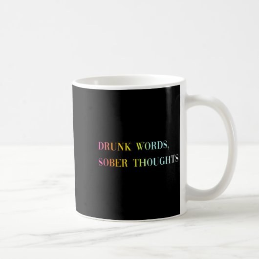 Drunk Words Sober Thoughts - Funny Cool Love Quote Koffiemok (Rechts)