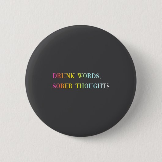 Drunk Words Sober Thoughts - Funny Cool Love Quote Ronde Button 5,7 Cm (Voorkant)