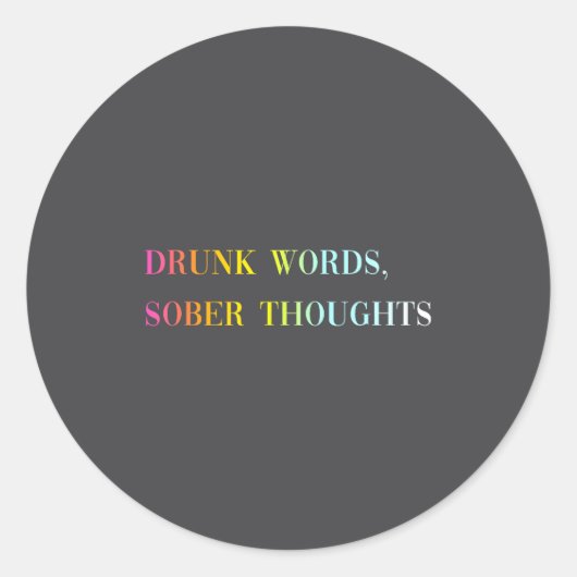 Drunk Words Sober Thoughts - Funny Cool Love Quote Ronde Sticker (Voorkant)