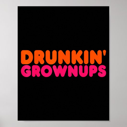 Drunkin' Grown - Funny Parody Party Drinking Lover Poster (Voorkant)