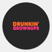 Drunkin' Grown - Funny Parody Party Drinking Lover Ronde Sticker (Voorkant)