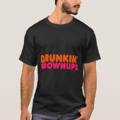 Drunkin' Grown - Funny Parody Party Drinking Lover T-shirt (Voorkant)