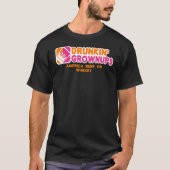 Drunkin Grownups Whiskey Drinker Drink alcohol T-shirt (Voorkant)