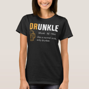 Drunkle Uncle Funny Definition Humor T-shirt