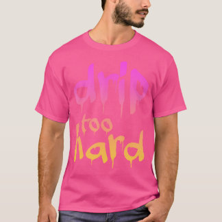 Druppel te hard Hip Hop Dope Urban Streetwear Styl T-shirt