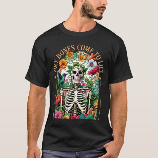 Dry Bones Come Alive Funny Skeleton Floral Christi T-shirt (Voorkant)