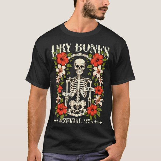 Dry Bones Come Alive Funny Skeleton Floral Christi T-shirt (Voorkant)